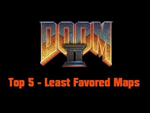 Top 5 - Least Favored Maps - DooM II