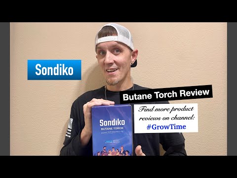 Sondiko Butane Torch Lighter Review & Demo I Grow Time I Ep #1