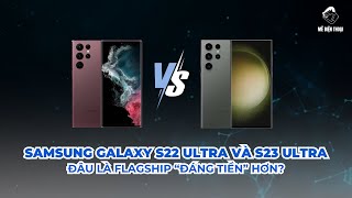 So sánh Galaxy S22 Ultra vs S23 Ultra
