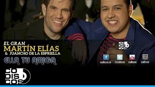 Ella Tu Amiga, El Gran Martín Elías Y Juancho De La Espriella - Audio