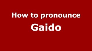 How to pronounce Gaido