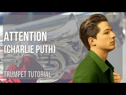 How to play Attention by Charlie Puth on Trumpet (Tutorial)