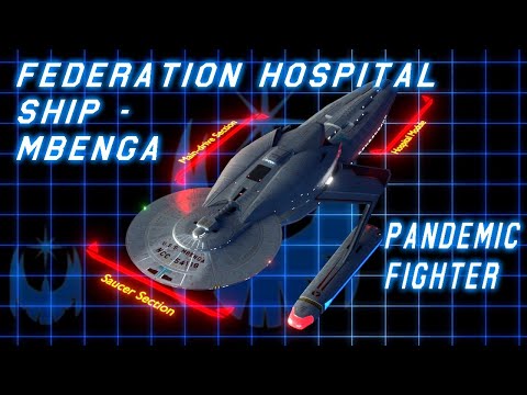 M'Benga Class Hospital Ship - How the Federation Fights Global Pandemics!