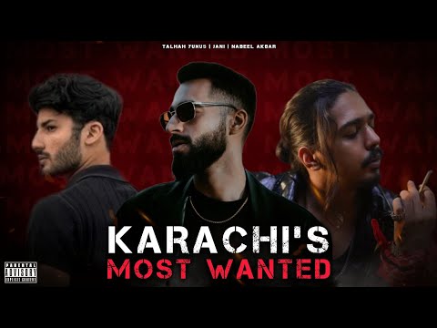 KARACHI'S MOST WANTED - Talhah Yunus Ft. Jani & Nabeel (Official music video)