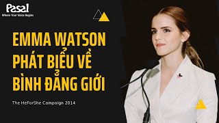 [Học tiếng Anh Thật] Emma Watson|| phát biểu truyền cảm hứng về bình đẳng giới