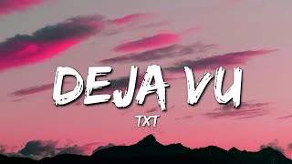 Download lagu TXT - Deja Vu (Lyrics) 'English' mp3