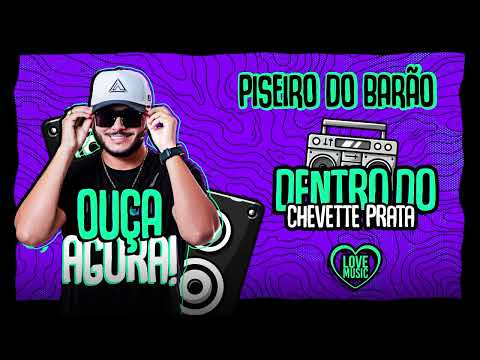 Dentro do Chevette prata - PISEIRO DO BARÃO, DJ ESCOBAR, MC MENOR HR, MC MENOR SG