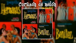 Corazón de melón - Hermanas Benítez (1958 - 1960)