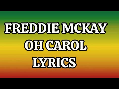 FREDDIE MCKAY - OH CAROL LYRICS