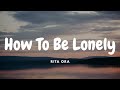 Rita Ora How To Be Lonely Lyrics
