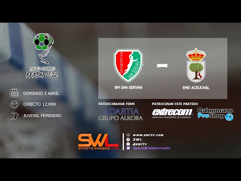 BM San Serván - EMD Aceuchal | Fase Final | Juvenil Fem | 03/04/2022