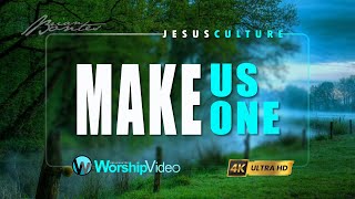 Make Us One (Jesus Culture)