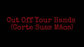Fit For Rivals - Cut Off Your Hands (legendado PT-BR)
