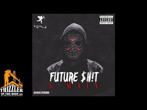 G Maly - Future sh*t [Prod. Denis The Producer] [Thizzler.com]