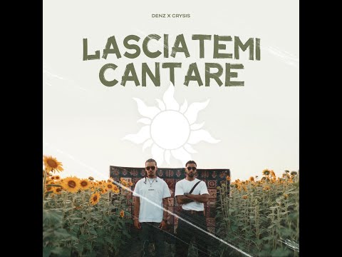 DENZY FT @crysisoff  - LASCIATEMI CANTARE