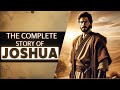Who Was Joshua In The Bible And What Did He Do The Complete Story