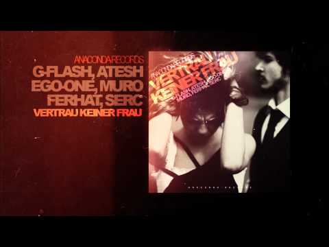 G-Flash, Atesh, EgoOne, Muro, FerHAT & Serc - Vertrau Keiner Frau (2011)
