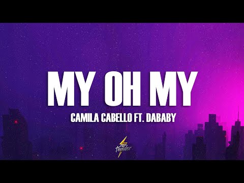 Camila Cabello - My Oh My (Lyrics) ft. DaBaby