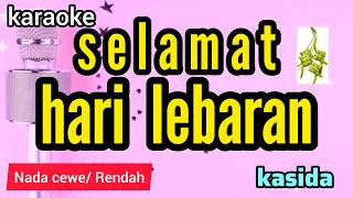 Download lagu karaoke religi SELAMAT HARI LEBARAN nada CEWE mp3