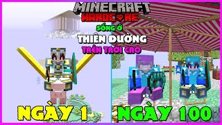 MINECRAFT TÓM TẮT 100 NGÀY SỐNG TRÊN TRỜI VÀ TRÊN THIÊN ĐƯỜNG SIÊU KHÓ