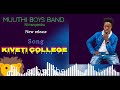 KIVETI COLLAGE OFFICIAL AUDIO BY MUUTHI BOYS BAND Subscribe Djbiado Djadriankavita