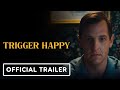 Trigger Happy Official Trailer 2025