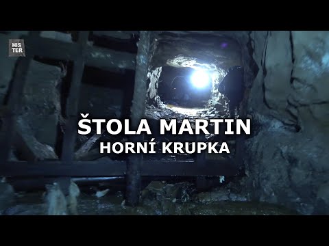 Štola Martin v Horní Krupce - 8. díl seriálu Historie v podzemí