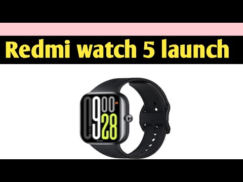 Redmi watch 5 launch || Tech braking news