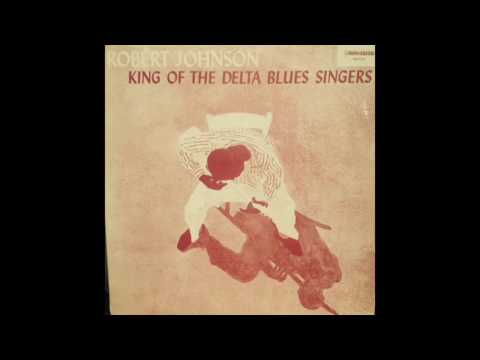 Robert Johnson - The King of the Delta Blues Singers
