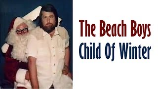 The Beach Boys  &quot;Child Of Winter (Christmas Song)&quot;