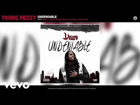 Young Mezzy - Undeniable (Official Audio) ft. Nef the Pharaoh, Khali Hustle