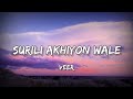 Surili Akhiyon Wale [Lyrics]