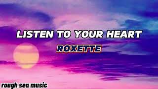 Listen To Your Heart - Roxette (Lyrics)