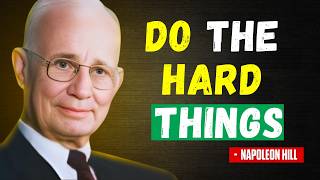 Force Yourself to Do Hard Things | Napoleon Hill