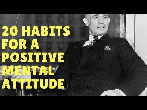 Napoleon Hill - 20 Habits For A Positive Mental Attitude