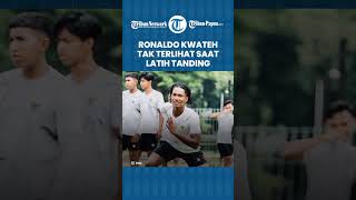 Ronaldo Kwateh Masih Belum Terlihat di Sesi Latihan Timnas U-22, Tak Jadi Dibawa ke SEA Games?