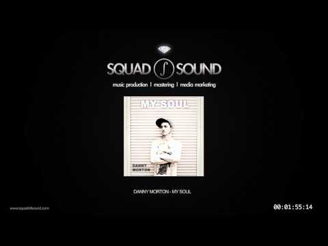 Danny Morton - My Soul (Produced by Martin Silence)