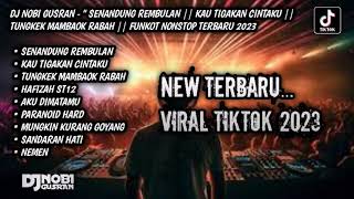 Download lagu DJ SENANDUNG REMBULAN ‼️ KAU TIGAKAN CINTAKU‼️TUNGKEK MAMBAOK RABAH‼️FUNKOT NONSTOP NEW 2023 mp3