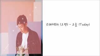 O WHEN (오왠)  -오늘 (Today) (Han/Eng Lyrics)