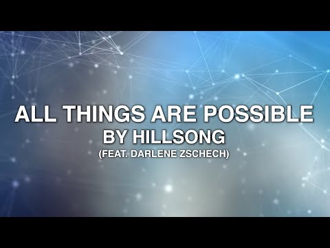 All Things Are Possible - Hillsong Feat. Darlene Zschech (Lyrics)