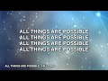 All Things Are Possible