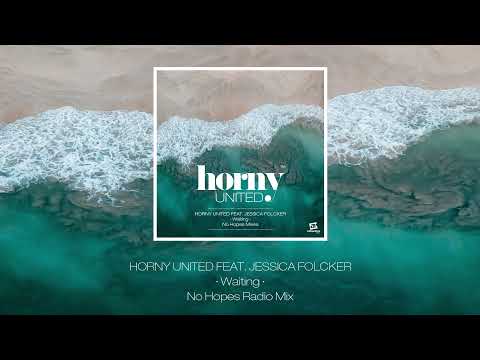 HORNY UNITED FEAT. JESSICA FOLCKER - "Waiting" // No Hopes Radio Mix