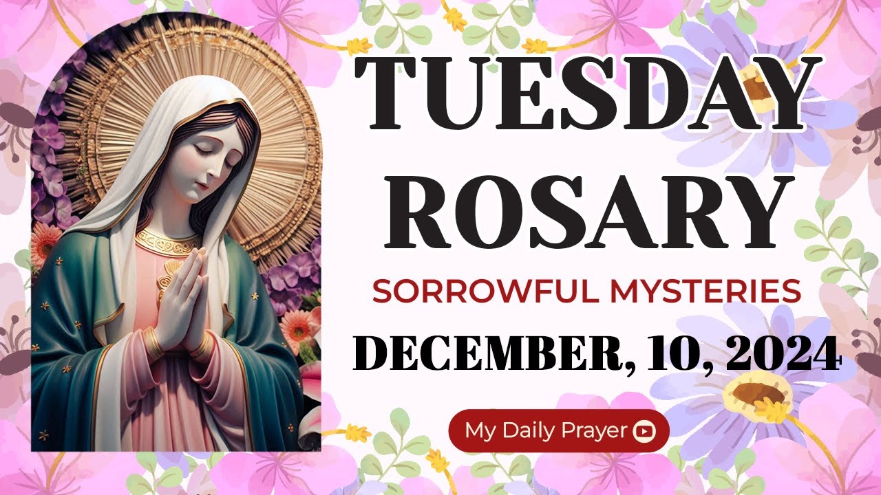 ROSARY TUESDAY: SORROWFUL MYSTERIES  🔴DECEMBER 10 2024🌹PRAYER FOR A MIRACLE