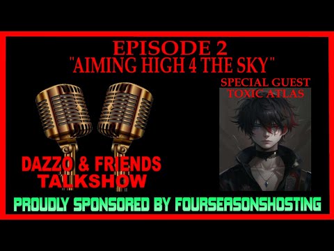 AIMING HIGH 4 THE SKY FT SOME SPECIAL GUESTS | SEASON 2 EPISODE 2 | DAZZO & FRIENDS TALKSHOW