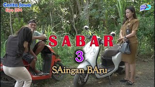 Download lagu SABAR 3 (Saingan Baru) || Eps 354 || Cerita Jawa mp3
