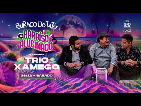 Trio Xamego - Buraco do Tatu 2024/2025 - Itaúnas - Paraíso Alucinado