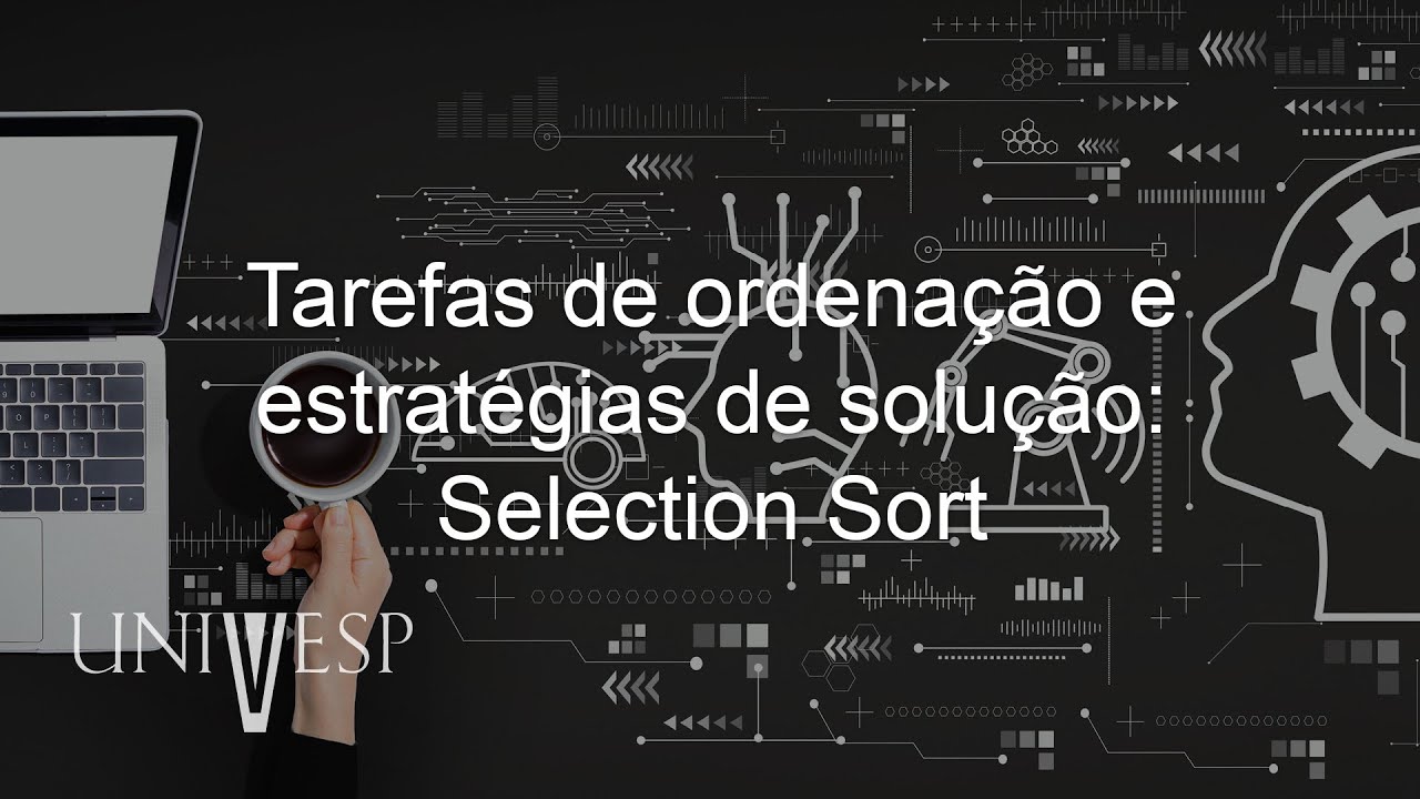 Pensamento Computacional - Tarefas de ordenação e estratégias de solução: Selection Sort