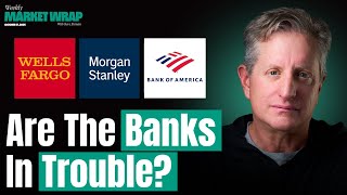 The Bank Stock Rout: Facts vs Fiction | The Weekly Wrap