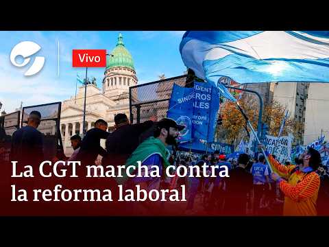 EN VIVO: LA CGT MARCHA AL CONGRESO CONTRA LA REFORMA LABORAL