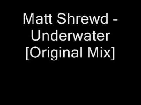 Matt Shrewd - Underwater [Original Mix]